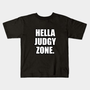 Hella Judgy Zone - gym quote Kids T-Shirt